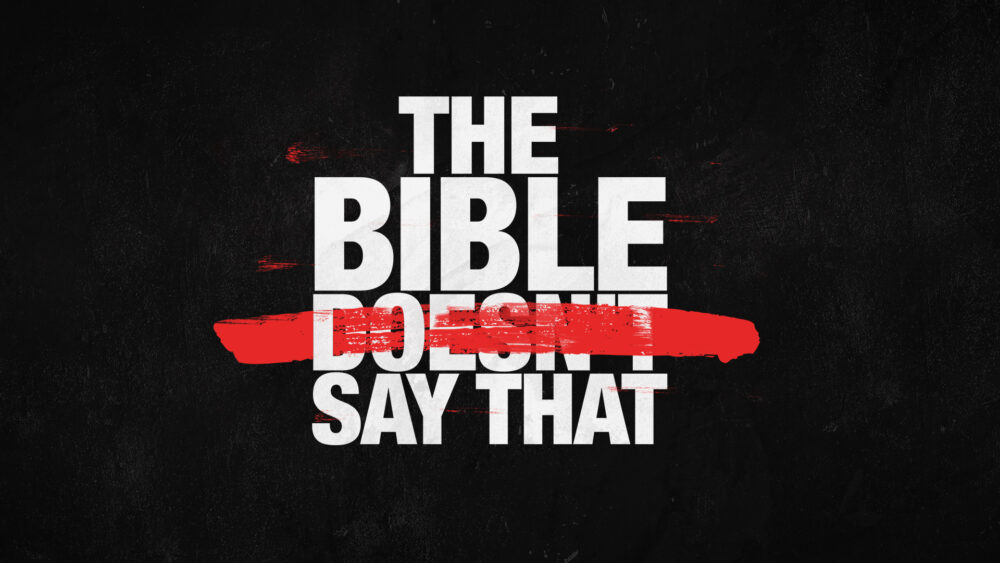The Bible Doesn\'t Say That