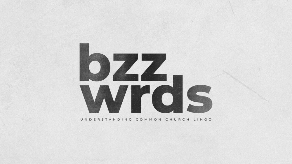 Buzz Words: Understanding Common Christian Lingo